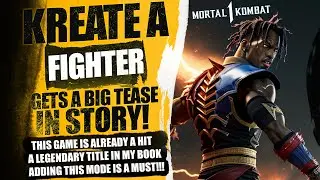 Mortal Kombat 1 Exclusive : Kreate A FIGHTER TEASED IN STORY MODE New Weapons Clothing & Gear!