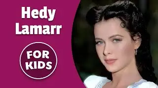 Hedy Lamarr for Kids | Bedtime History
