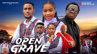 OPEN GRAVE (Full Movie) | Mercy Kenneth,Charles Mmaduka,Kenneth Caleb |Teacher-Student Scandal Drama