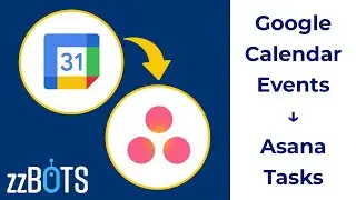 How to Sync Google Calendar Events to Asana Tasks | zzBots