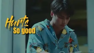 ► Hurts So Good | Pat x Pran ( OhmNanon ) | Bad Buddy Series