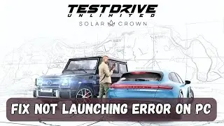 How To Fix Test Drive Unlimited Solar Crown Won't Launch/Not Launching Error On PC