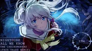 Nightcore -  All We Know The Chainsmokers (Faux Tales Remix)