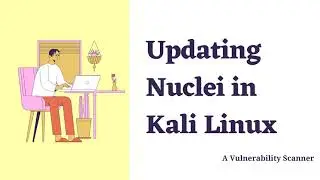 Updating Nuclei in Kali Linux
