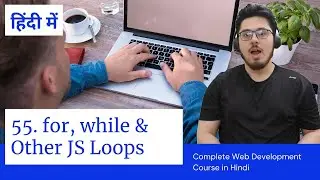 JavaScript Tutorial: for, while, forEach, Do While Loops | Web Development Tutorials #55