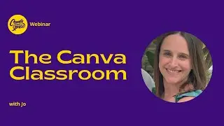 The Canva Classroom | Webinars | Canva Space | Canva