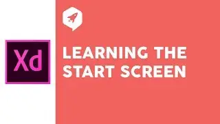 Adobe XD Tutorial 1 Learning the Start Screen