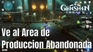 Go to the abandoned production zone without being noticed -Genshin Impact