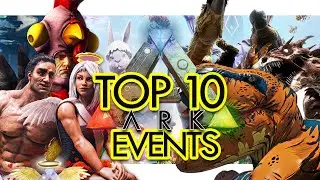 Top 10 EVENTS in ARK Survival Evolved (Community Voted)