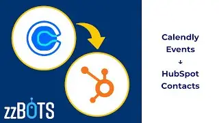 How to Sync Calendly events over to HubSpot contacts | zzBots