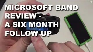 Microsoft Band Review - A 6 Month Follow Up