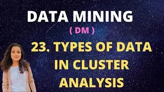 #23 Types Of Data In Cluster Analysis |DM|