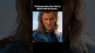 The Reason Why Thor Pick Up Mjolnir With His Hands 🤯