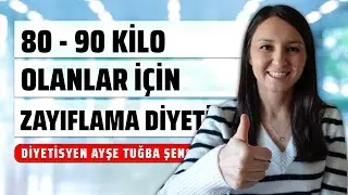 80-90 Kilo Aralığında Olanlar için Zayıflama Diyeti - Kalıcı ve Hızlı Kilo Verin!