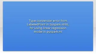 Type conversion error from LabeledPoint in pyspark.mllib, for using linear regression model in p...