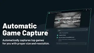 Introducing AUTO Game Capture in Streamlabs Desktop