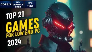 Top 21 Games For Low End PC in 2024 | No graphics card | i3
