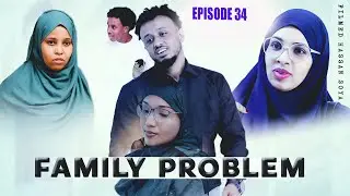 SOMALI FAMILY PROBLEM EPISODE 34 ( QISO DHAB AH MUSALSAL 2024)