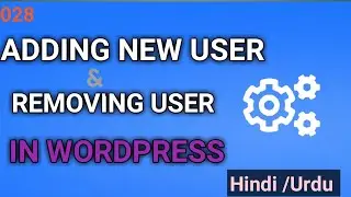 How To Add New  User And Deleting User In Your Site || WordPress For Beginners  #28