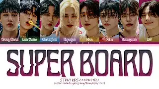 Stray Kids SUPER BOARD  Lyrics (스트레이 키즈 SUPER BOARD  가사) (Color Coded Lyrics)