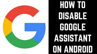 How to Disable Google Assistant on Android