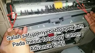 Mengatasi paper jam pada mesin fotocopy canon advance 6275