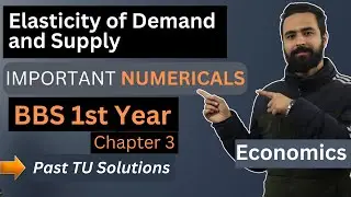 BBS 1st Year Economics Numericals || Chapter 3 || Elasticity of Demand and Supply || TU Solution