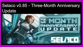 SELACO MAJOR UPDATE v0.85 — How does it affect gameplay?