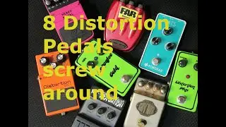 8 Distortion Pedal screw around-yes I turn them all on at the same time