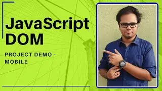 JavaScript DOM - 2020 - Project Demo - Mobile - What can you do with JavaScript DOM? - Tharun Shiv