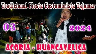 🔴 Tradicional Fiesta Costumbrista Tajamar  Quimina - Acoria - Huancavelica 2024 // DvD 03