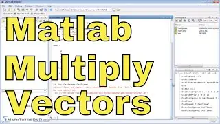 Matlab Tutorial - 30 - Multiplying and Dividing Vectors Element-by-Element