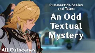 An Odd Textual Mystery | Genshin Impact | Summer 2024 Event Epilogue Quest Cutscenes (EN/Lumine)