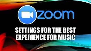 Zoom Best Settings for Music Workshops & Lessons