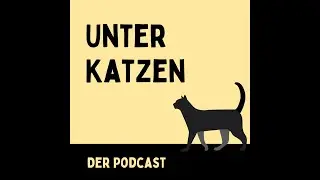 UNTER KATZEN - Der Trailer zum Katzen-Podcast 