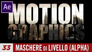 Corso After Effects - 33 - Maschere di Livello (Alpha Matte)