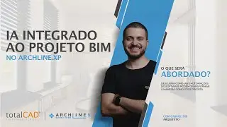 Revolucione Seus Projetos BIM com IA: Novidades do ARCHLINE.XP 2024