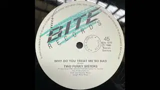 Two Funky Sisters - Why Do You Treat Me So Bad