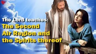 The Second Air Region and its Spirits... Jesus explains ❤️ Spiritual Earth thru Jakob Lorber 30/85
