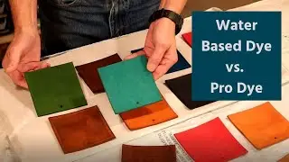 The Leather Element: Water Based Dye vs. Pro Dye