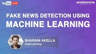 Fake News Detection using Machine Learning | Natural Language Processing | Great Learning