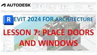 REVIT 2024 FOR ARCHITECTURE FOR BEGINNERS 7: PLACE DOORS AND WINDOWS