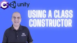 14-Using a Class Constructor | C# Programming for Unity  | C# Tutorials For Beginners