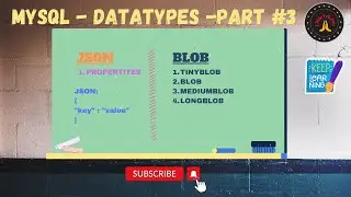 MYSQL Data Type - JSON and BLOB data type in MYSQL