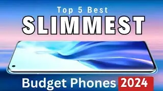 Top 5 : Slimmest Budget Smartphones 2024