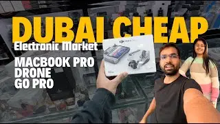 Phochte hi Macbook Pro, Dubai Cheapest Electronics Market 2024 Dubai 🇦🇪 | Vlog 74 | Dubai Vlog Hindi