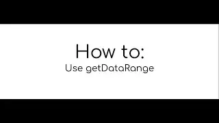 How to use getDataRange | Google Apps Script