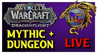 Mythic + Dungeon Runs | DC Gaming Livestream
