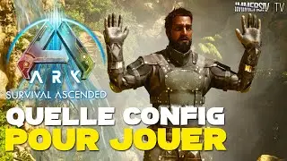 ARK SURVIVAL ASCENDED | QUELLE CONFIG - GAGNER DES FPS - CONFIGURER SON CLAVIER