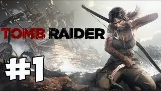 Tomb Raider | ПРОХОЖДЕНИЕ | #1